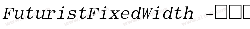 FuturistFixedWidth 字体转换 FuturistFixedWidth 字体转换
